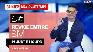 LET'S REVISE ENTIRE SM IN JUST 5 HOURS MARATHON I CA INTER MAY 24 ATTEMPT I CA SWAPNIL PATNI