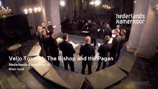 Veljo Tormis - The Bishop and the Pagan | Nederlands Kamerkoor & Risto Joost