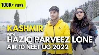 Exploring Kashmir with Haziq Parveez Lone NEET Topper AIR 10 | Reliving My NEET Preparation Days