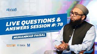 LIVE - Question & Answers Session - Part 78 | Muhammad Faisal