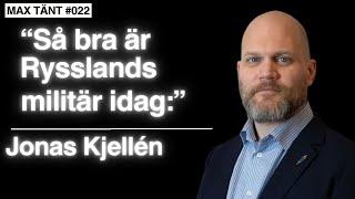 Militäranalytiker på FOI om Rysslands militär - Jonas Kjellén | Max Tänt 022