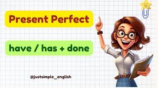 How to Use "Present Perfect" tense / Improve Your English with me! @justsimple_english