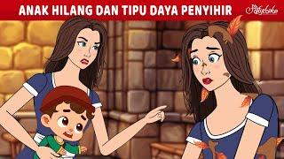 Anak Hilang dan Tipu daya Penyihir  | Kartun Anak Anak | Bahasa Indonesia Cerita Anak