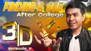 Finding a Job after College (As an aspiring Tech) - 3D Ep2
