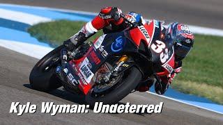 Kyle Wyman: Undeterred // Episode 11