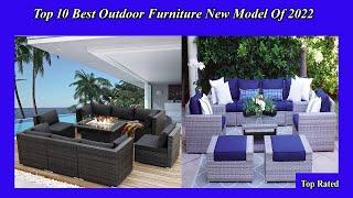 Top 10 Best Outdoor Furniture New Model Of 2022