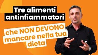 Tre alimenti antinfiammatori che non devono mancare nella tua dieta | Filippo Ongaro