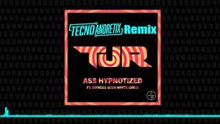 TJR feat. Dances With White Girls - Ass Hypnotized (Tecno Andretix Mashup)