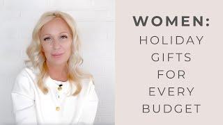 Find the IDEAL Christmas Gifts for Women This Year for EVERY BUDGET!