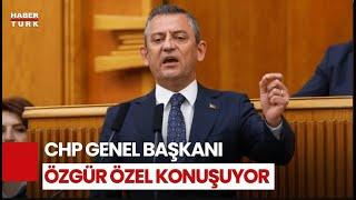 #CANLI - CHP Genel Başkanı Özgür Özel, CHP Grup Toplantısı'nda Konuşuyor