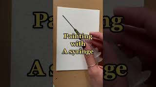 Painting with a syringe