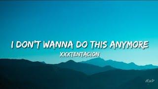 XXXTENTACION - I don't wanna do this anymore (Lyrics Video)