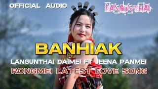 Banhiak ni jau tang the || Official Audio || Langunthai Daimei ft Jeena Pamei