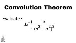 19. Convolution Theorem | Problem#1 | Inverse Laplace Transforms