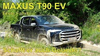 Maxus T90 EV: Erstmals ins Gelände!