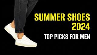 Summer Shoes 2024: Top Picks for Men. #SummerShoes2024 #MensFashion #StyleGuide