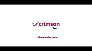 crimson tech| video coming soon