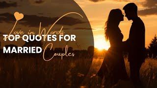 Heartwarming Quotes Every Married Couple Needs to Hear | Love in Words Top Quotes