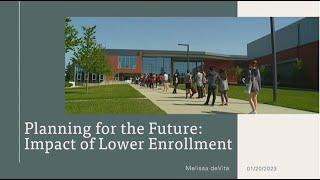 Planning for the Future: Impact of Lower Enrollment 1/20/23