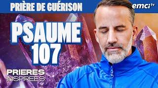 Prière pour recevoir la guérison : Psaume 107 - Prières inspirées - Jérémy Sourdril