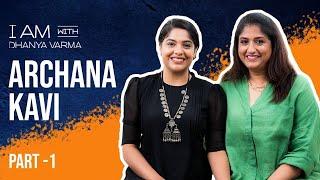 I was in love with the idea of love...Archana Kavi Interview Part 1 |@iamwithdhanyavarma
