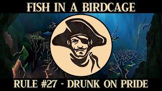 Rule #27 - Drunk on Pride - Fish in a Birdcage (Official Video)