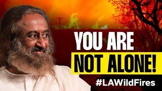 You're Not Alone! | QnA With Gurudev | #lawildfires