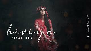 FIRAT MED- HÊVÎYA                                    #music #new #official