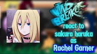 || WIND BREAKER || react to || Sakura Haruka as || ️[ Rachel Gardner ]  part 1