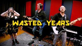 Wasted Years  - The Band Geeks with Matt Beck