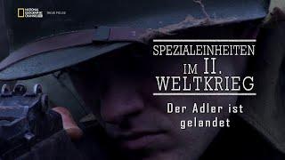 Spezialeinheiten im 2 Weltkrieg E04 - Der Adler ist gelandet - Deutsch - 720p