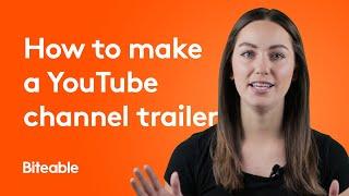 How to create a channel trailer that attracts subscribers