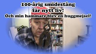 Renovering av 100-årig smidestång, och hammaren blev en huggmejsel