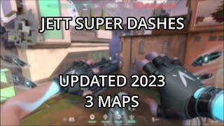 JETT SUPER DASHES | UPDATED 2023 | 3 MAPS | VALORANT