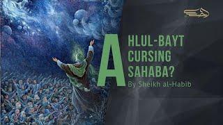 Did The Imams Curse The Sahaba? - Sheikh Yasser al-Habib