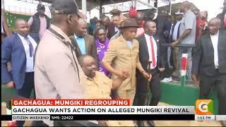 Former DP wants action on alleged Mungiki Revival