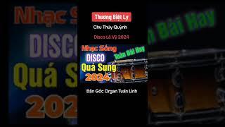 Thương Biệt Ly (Chu Thúy Quỳnh) | Nhạc Sống Hà Tây Disco Lê Vỹ 2024 | Organ Tuấn Linh Hót TikTok