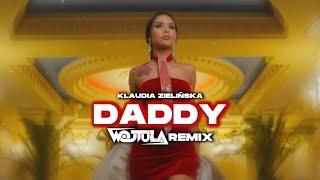 Klaudia Zielińska - Daddy (WOJTULA REMIX)