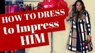 How to Dress to Impress Him | My Sexy Styles by Jainmy Martinez