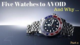 Top 5 Types of Watches To Avoid - 5 More Watches You Should Stay Away From!! Part 2!