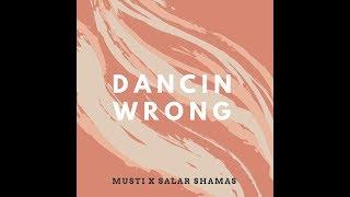 Dancin' Wrong - Musti x Salar Shamas | Official Audio