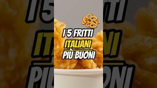 I 5 FRITTI ITALIANI PIÙ BUONI