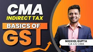 CMA Indirect Tax | Introduction To GST | Basic Concepts of GST | CMA Exam Preparation