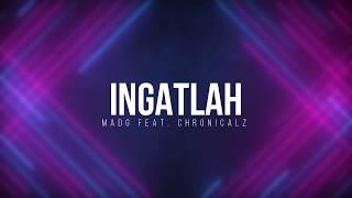 MadG | Ingatlah feat ChronicalZ (Lyric Video)