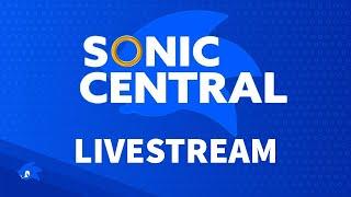 Sonic Central Livestream Summer 2022