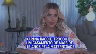 Karina Bacchi se divorciou do primeiro marido para realizar seu maior sonho