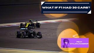 What if F1 had 30 Cars? feat. DylanJamesGP