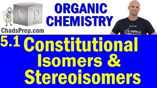 5.1 Overview of Isomers | Constitutional Isomers and Stereoisomers | Organic Chemistry