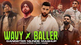 Gangster Munde Mashup 2024 | Wavy X Baller | Shubh | Karan Aujla | Sidhu Moosewala | Sunny Hassan