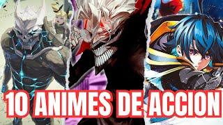 10 NUEVOS ANIMES DE ACCION QUE VALEN LA PENA VER